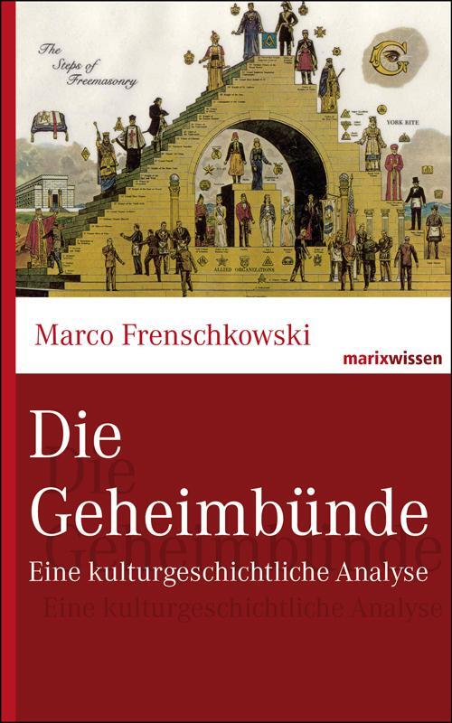 Cover: 9783865399267 | Die Geheimbünde | Eine kulturgeschichtliche Analyse | Frenschkowski