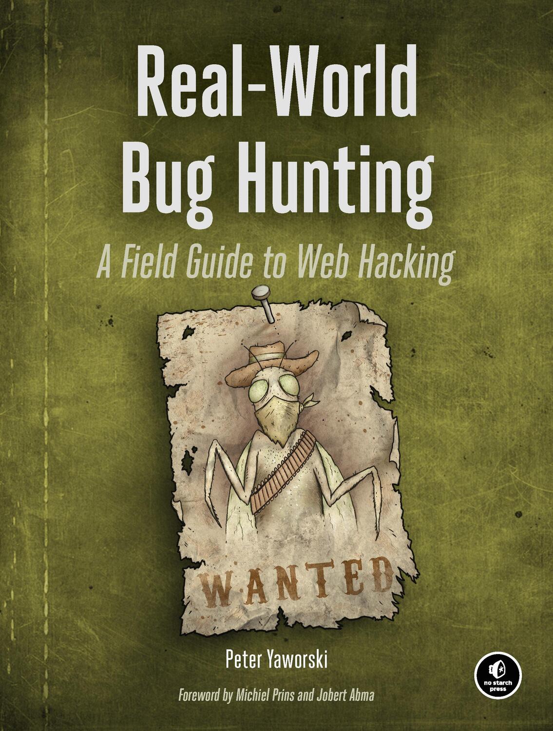 Cover: 9781593278618 | Real-World Bug Hunting | A Field Guide to Web Hacking | Peter Yaworski