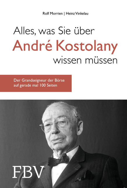 Cover: 9783959722629 | Alles, was Sie über André Kostolany wissen müssen | Morrien (u. a.)