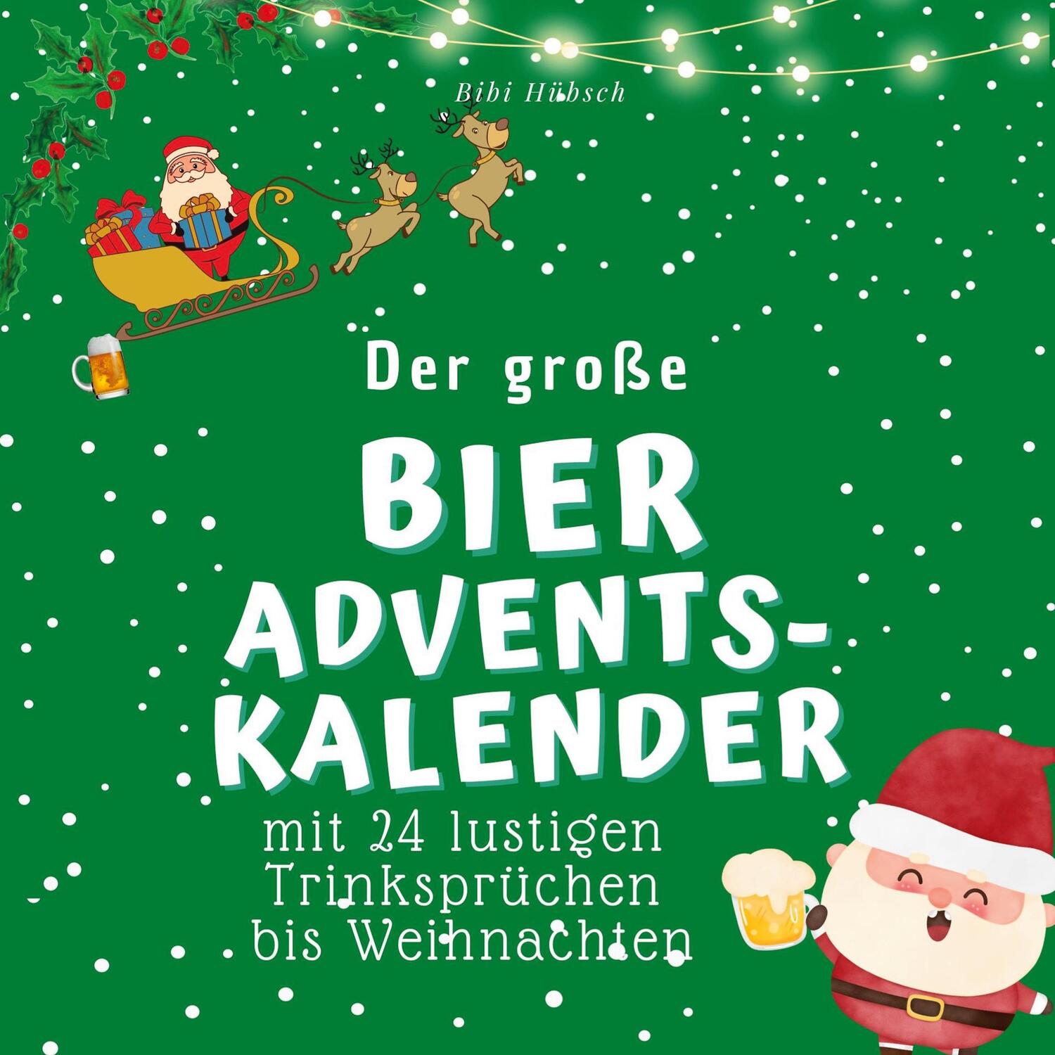 Cover: 9783750526044 | Der große Bier-Adventskalender | Bibi Hübsch | Taschenbuch | Paperback