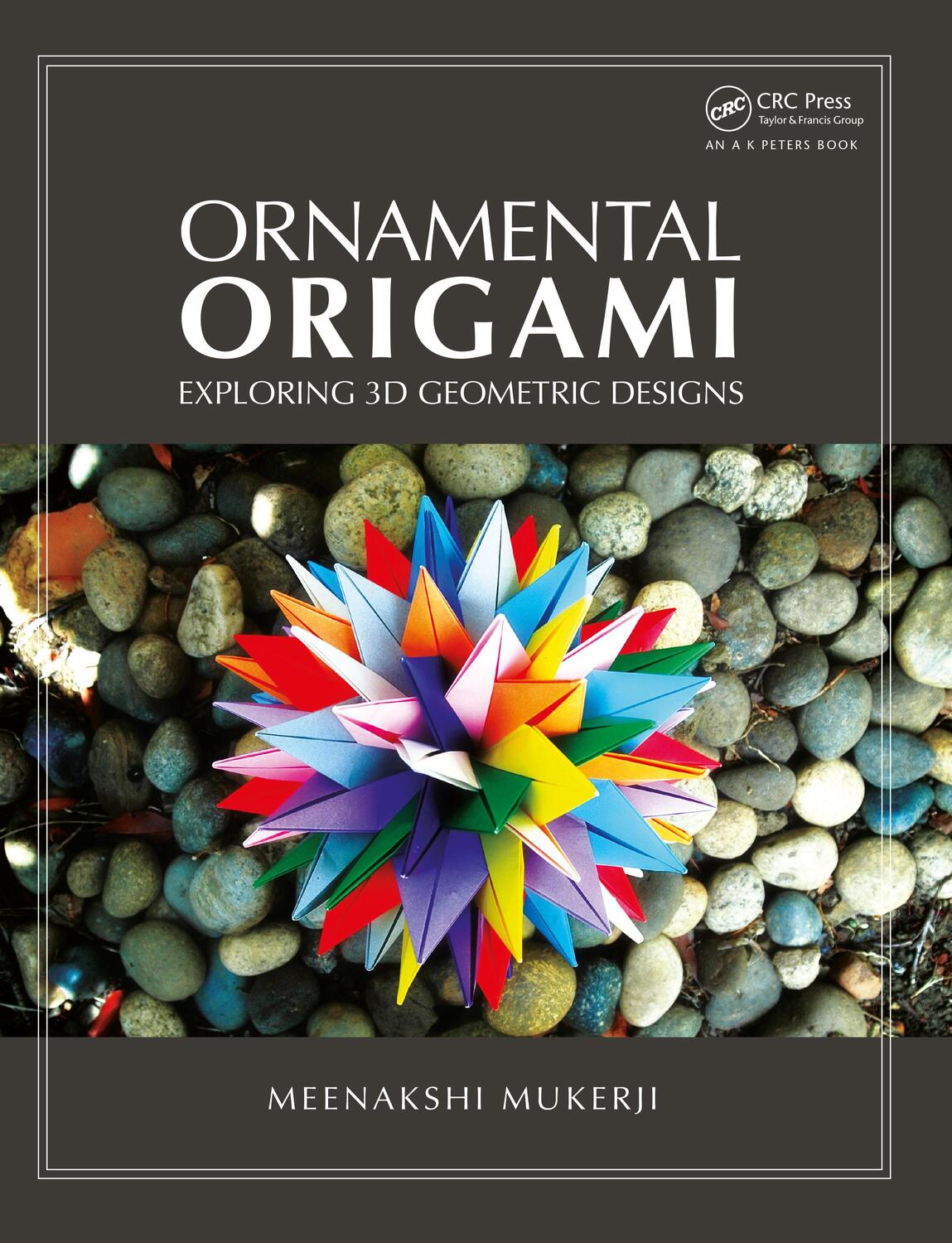 Cover: 9781568814452 | Ornamental Origami | Exploring 3D Geometric Designs | Mukerji | Buch