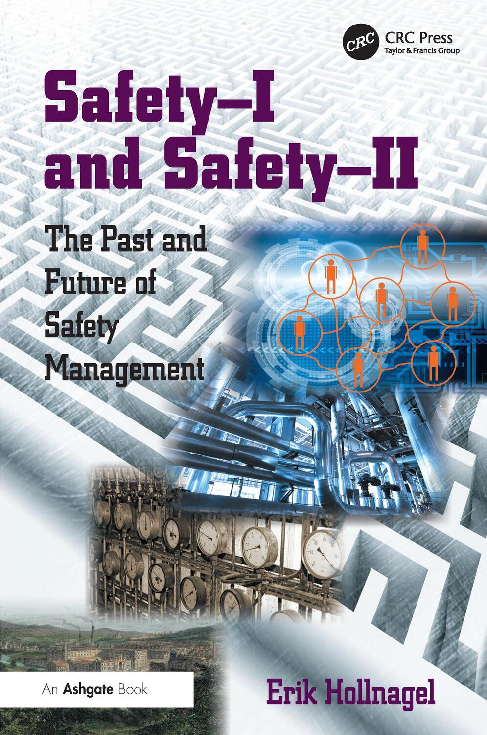 Cover: 9781472423085 | Safety-I and Safety-II | The Past and Future of Safety Management