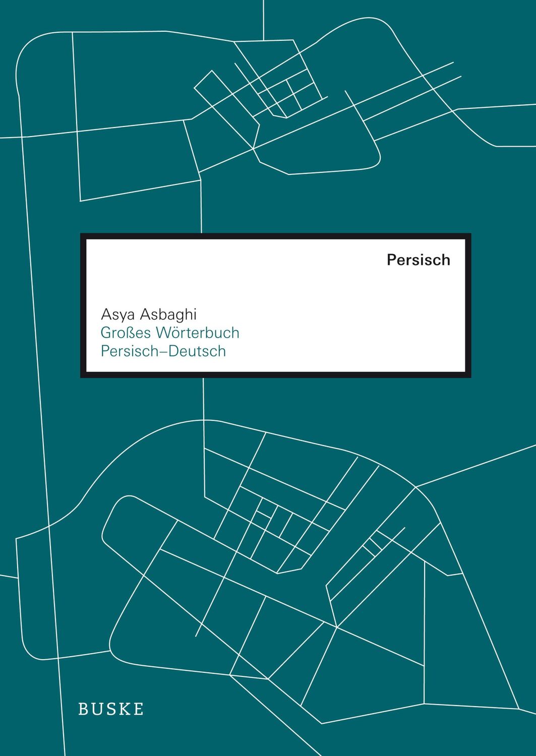 Cover: 9783875484014 | Großes Wörterbuch Persisch-Deutsch | Asya Asbaghi | Buch | XVI | 2007