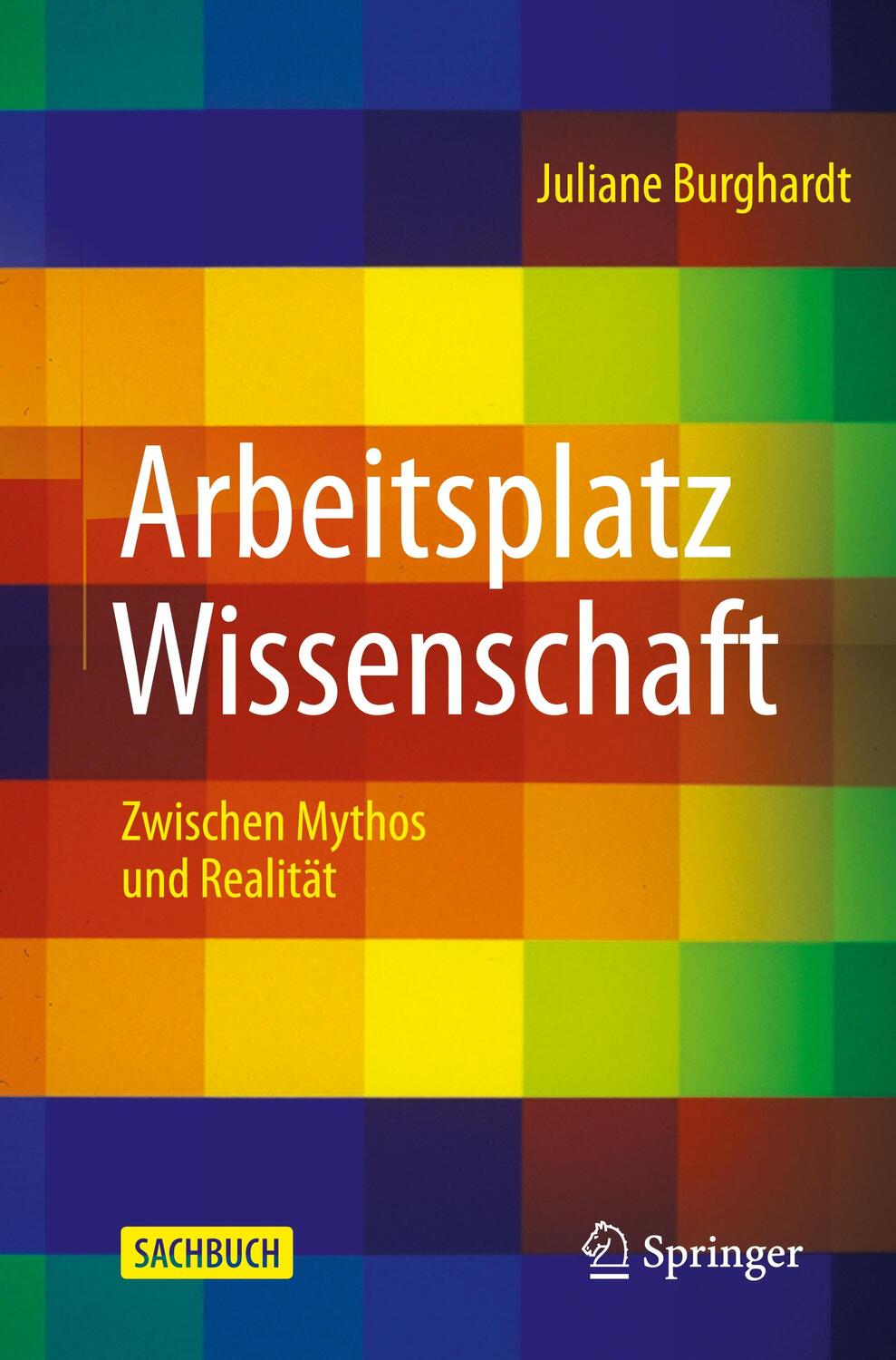 Cover: 9783662638927 | Arbeitsplatz Wissenschaft | Zwischen Mythos und Realität | Burghardt