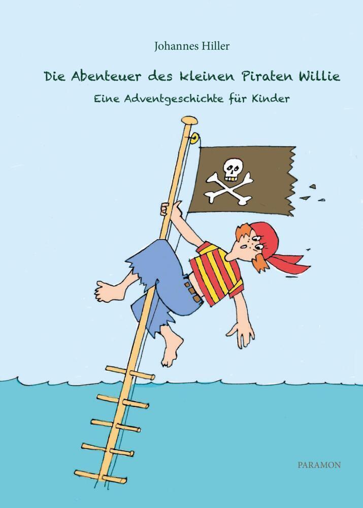Cover: 9783038306191 | Die Abenteuer des kleinen Piraten Willie | Johannes Hiller | Buch