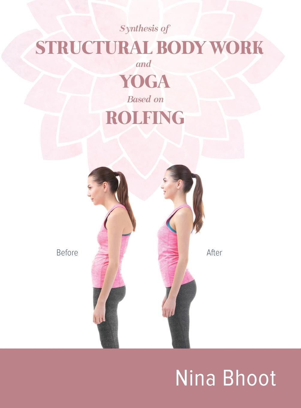 Cover: 9781646200122 | Synthesis of STRUCTURAL BODY WORK and YOGA Based on ROLFING | Bhoot