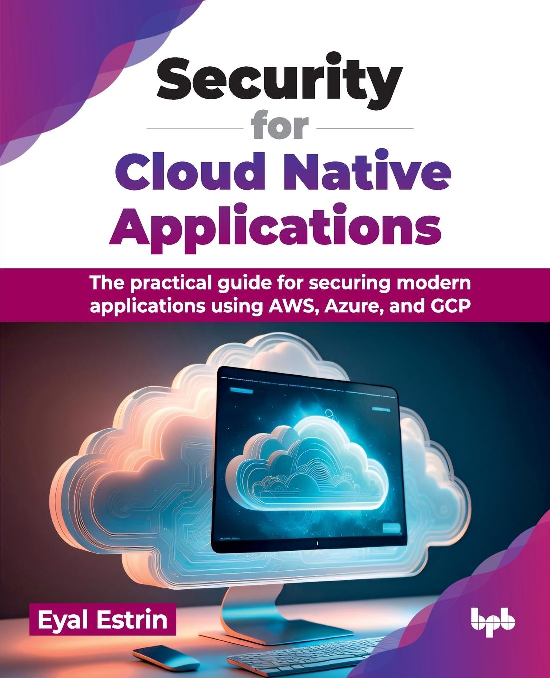 Cover: 9789355518903 | Security for Cloud Native Applications | Eyal Estrin | Taschenbuch