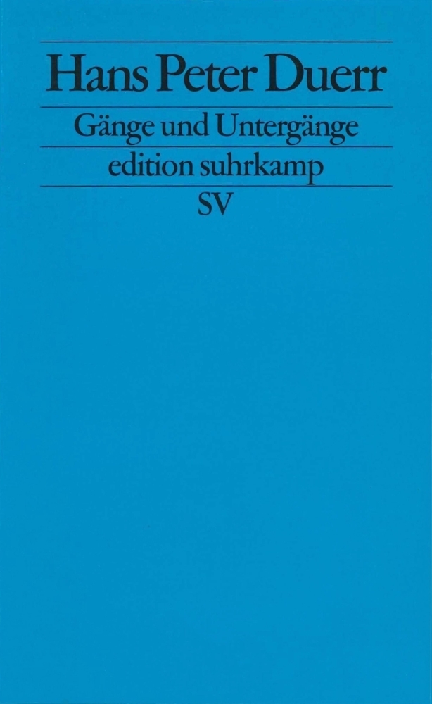Cover: 9783518121405 | Gänge und Untergänge | Essays und Interviews | Hans Peter Duerr | Buch