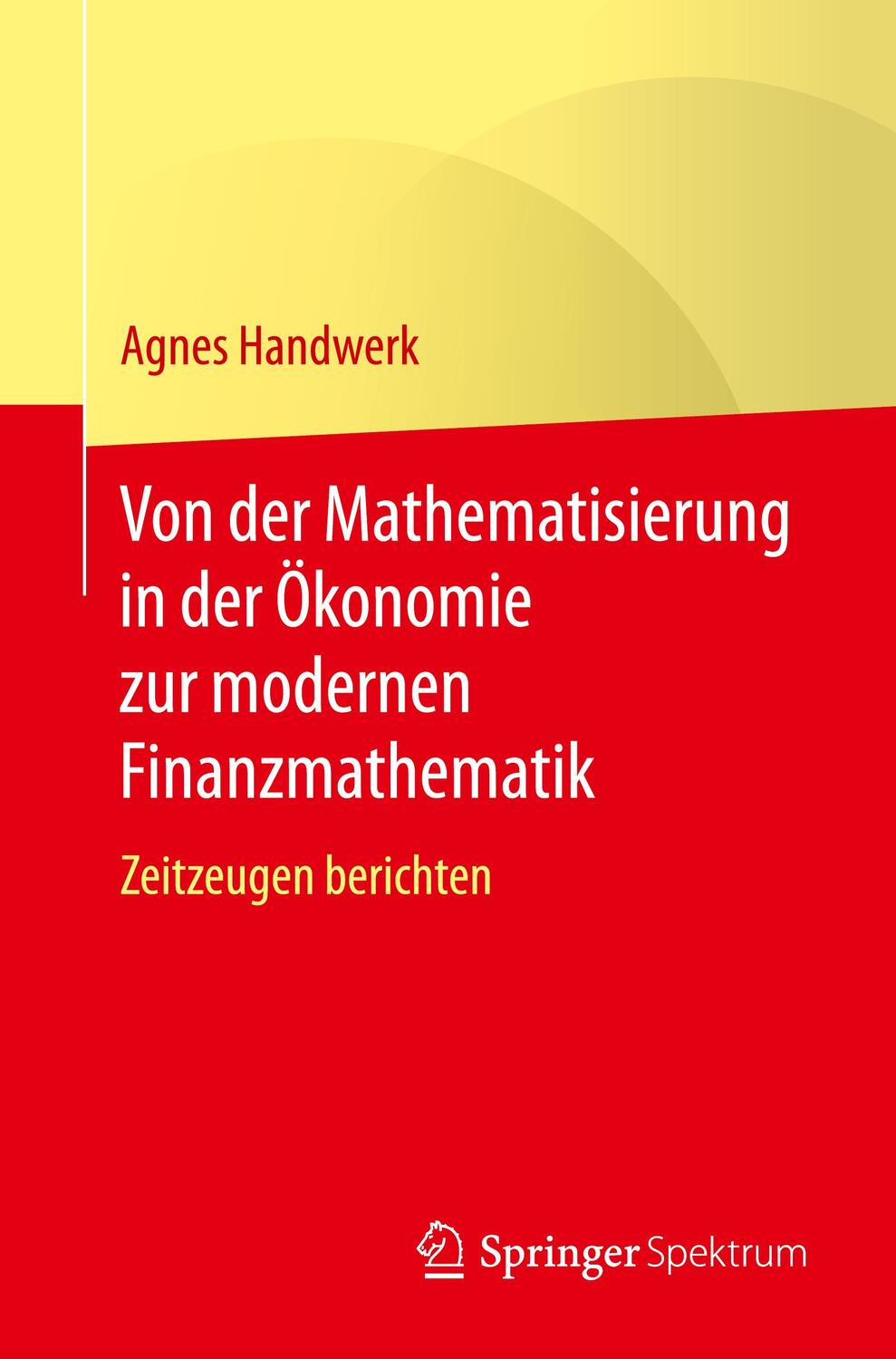 Cover: 9783662626368 | Von der Mathematisierung in der Ökonomie zur modernen Finanzmathematik