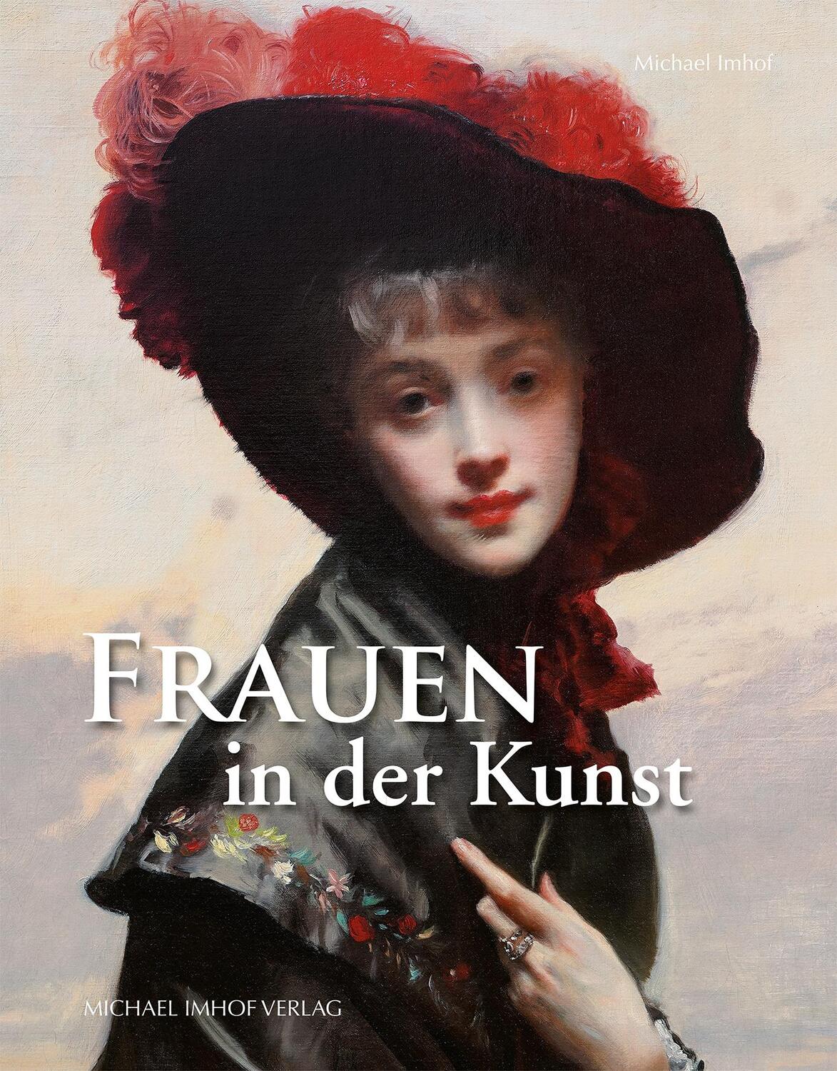 Cover: 9783731908272 | Die Frau in der Kunst | von Nofretete bis Marilyn Monroe | Imhof