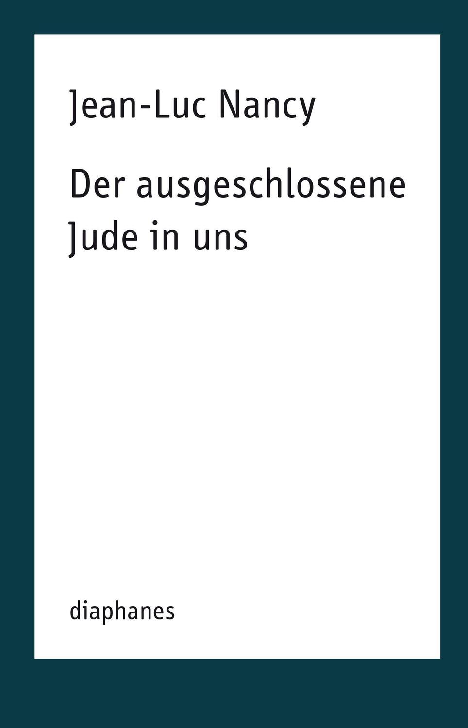 Cover: 9783035801286 | Der ausgeschlossene Jude in uns | Jean-Luc Nancy | Taschenbuch | 2018