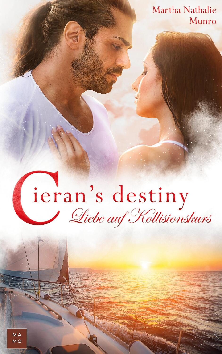 Cover: 9783754348932 | Cieran's destiny | Liebe auf Kollisionskurs | Martha Nathalie Munro