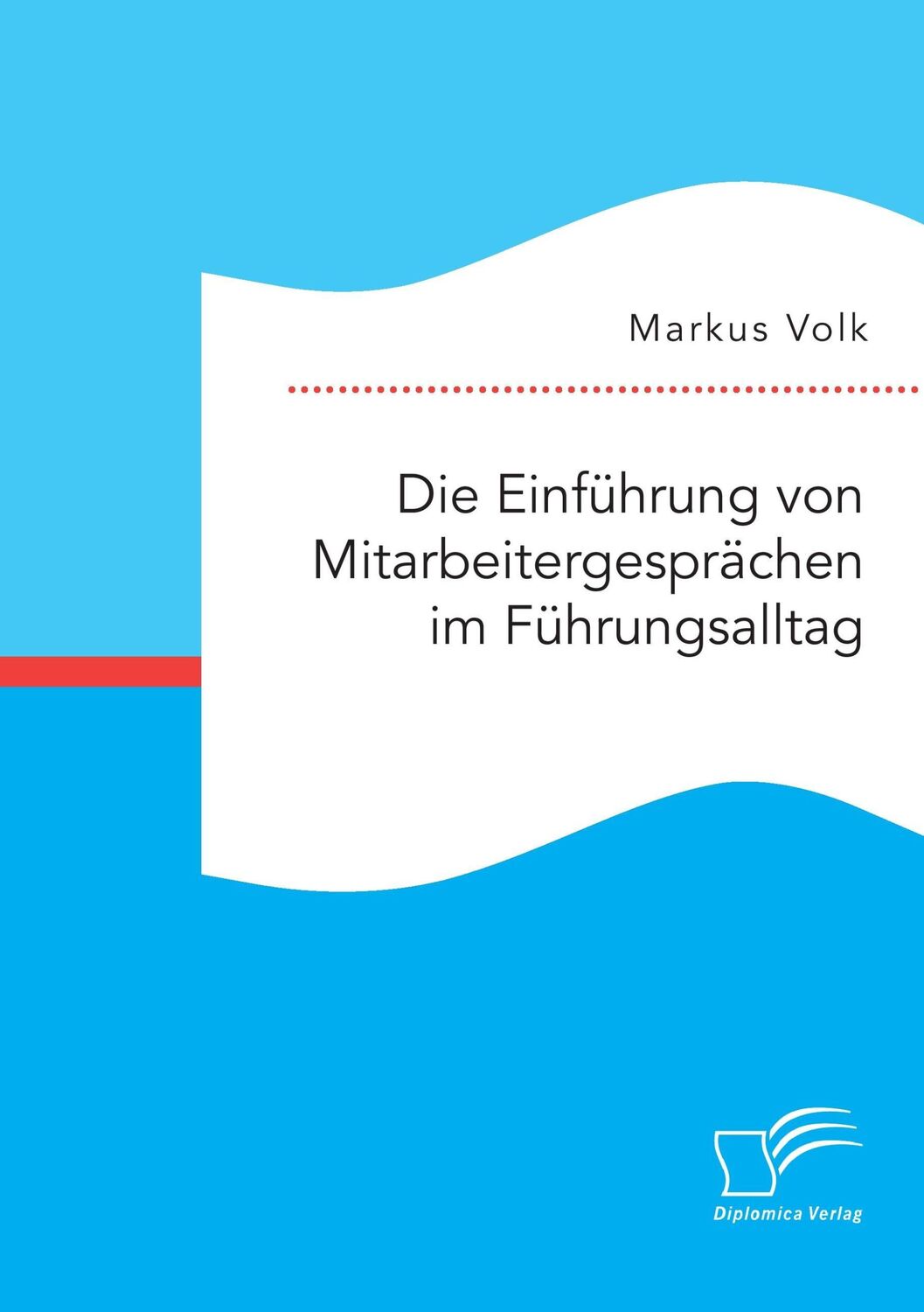 Cover: 9783959349383 | Die Einführung von Mitarbeitergesprächen im Führungsalltag | Volk