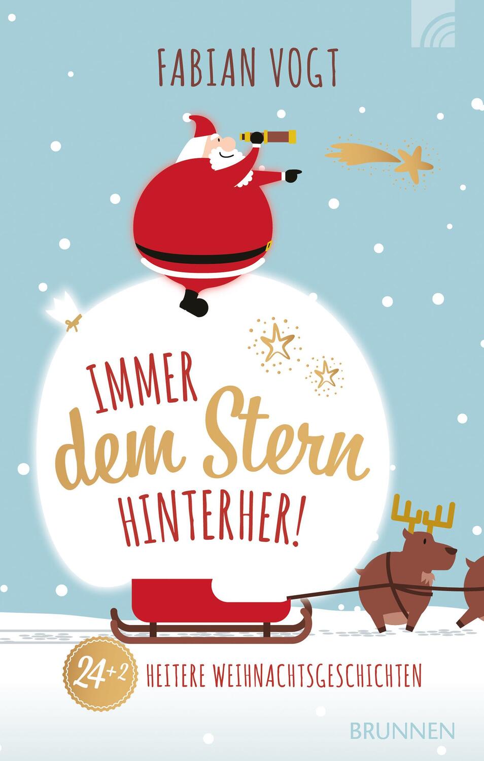 Cover: 9783765506802 | Immer dem Stern hinterher! 24+2 heitere Weihnachtsgeschichten | Vogt