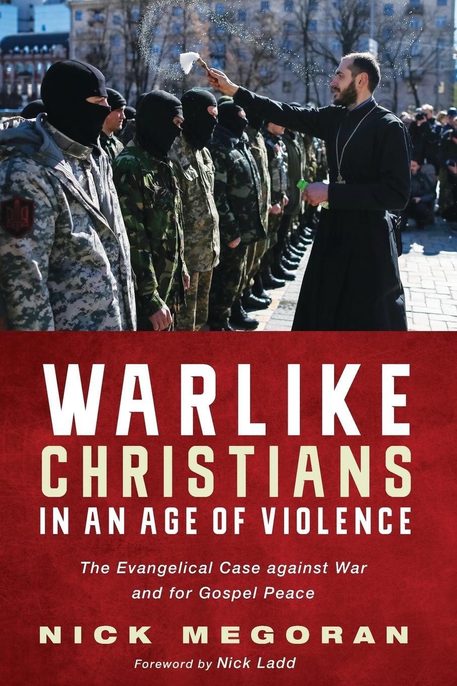 Cover: 9781498219594 | Warlike Christians in an Age of Violence | Nick Megoran | Taschenbuch