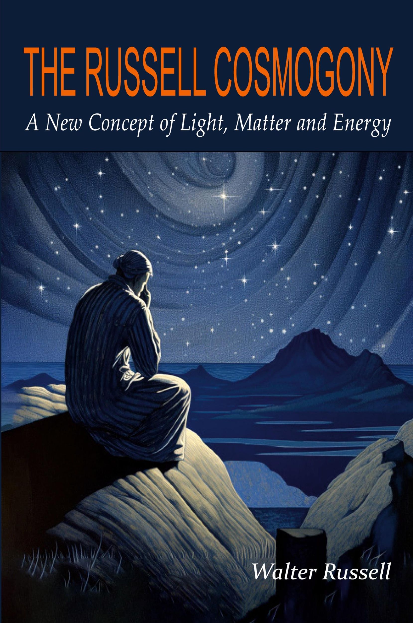 Cover: 9781684228348 | The Russell Cosmogony; A New Concept of Light, Matter, and Energy