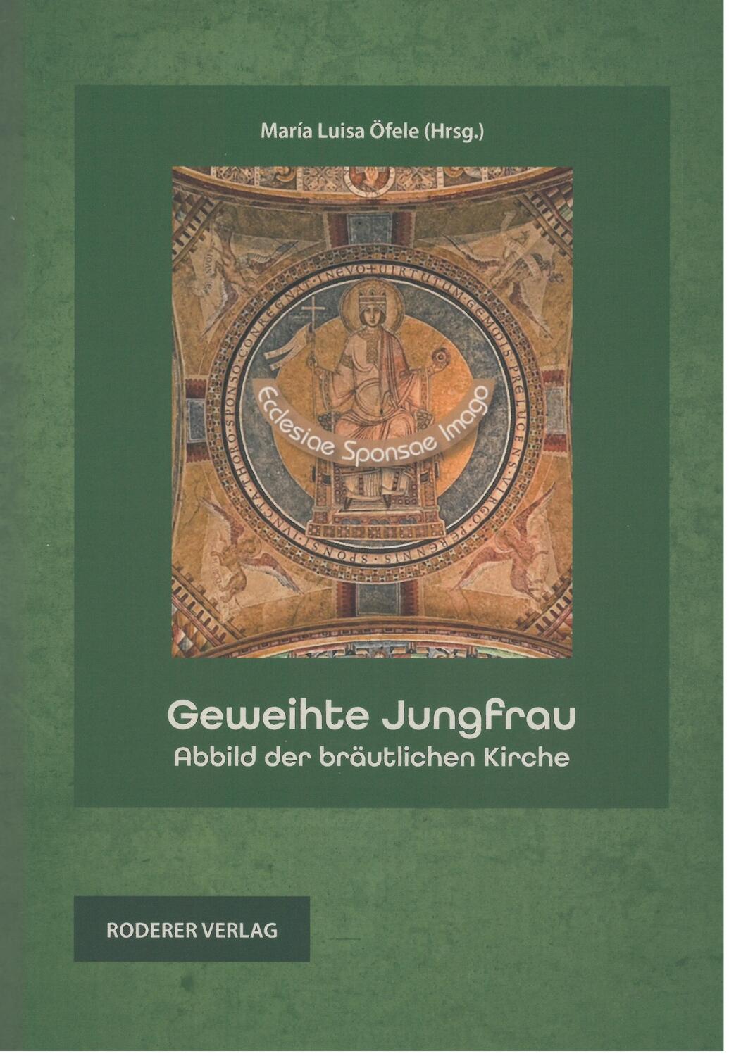 Cover: 9783897839793 | Geweihte Jungfrau | Abbild der bräutlichen Kirche | Maria Luisa Öfele