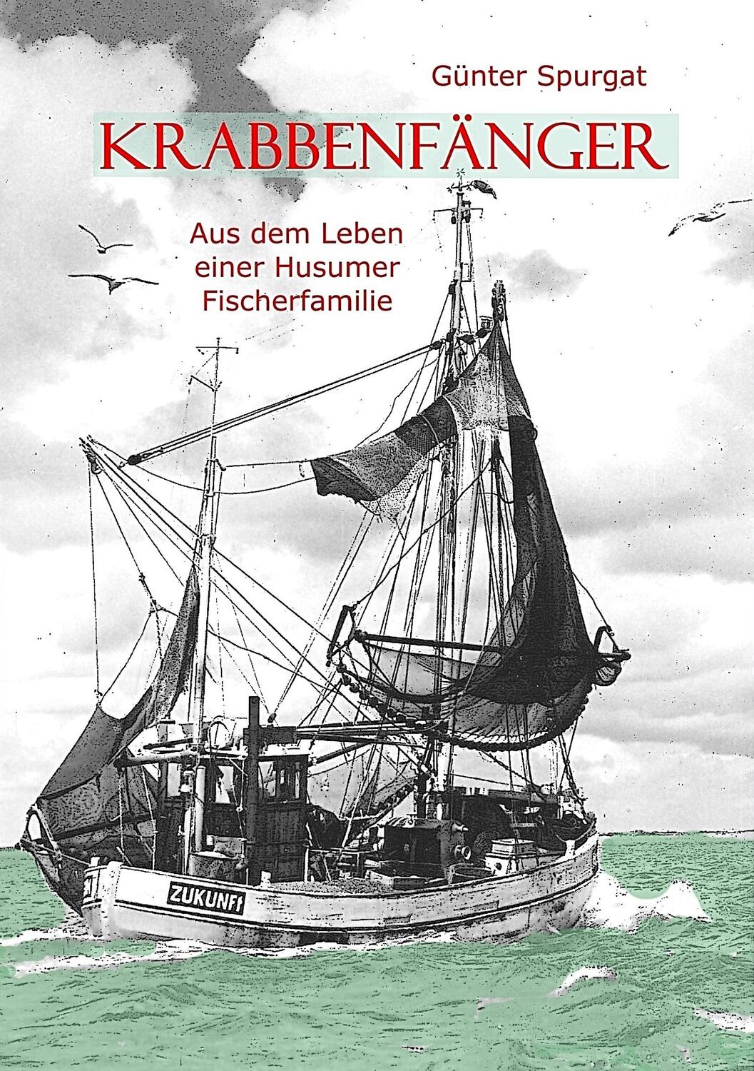 Cover: 9783734796814 | Krabbenfänger | Aus dem Leben einer Husumer Fischerfamilie | Spurgat