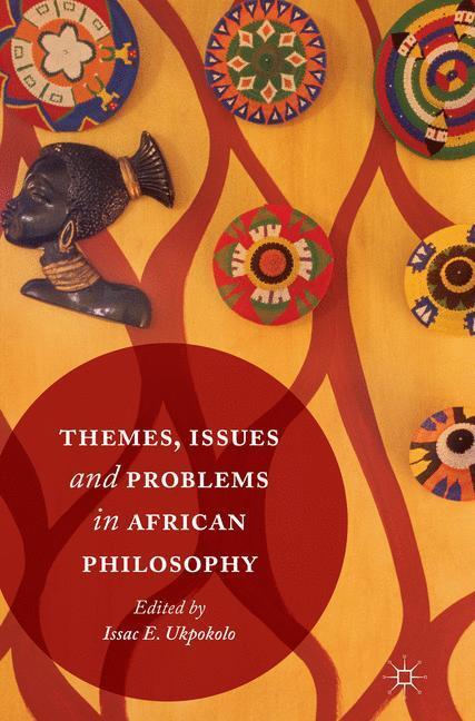 Cover: 9783319821863 | Themes, Issues and Problems in African Philosophy | Isaac E. Ukpokolo