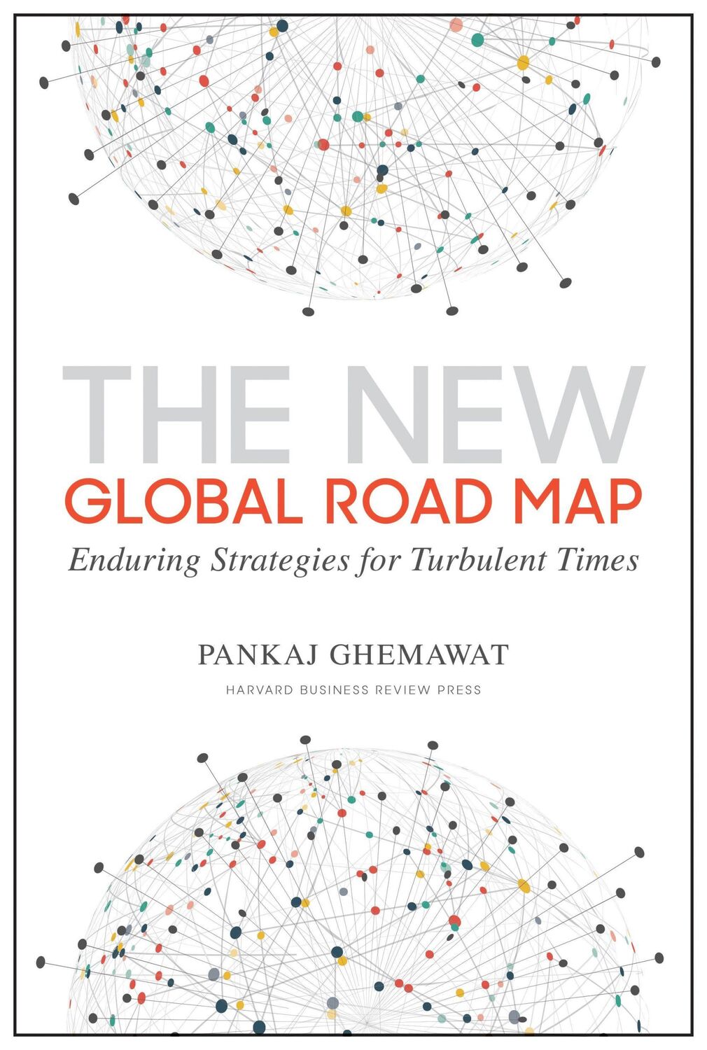 Cover: 9781633694040 | The New Global Road Map: Enduring Strategies for Turbulent Times