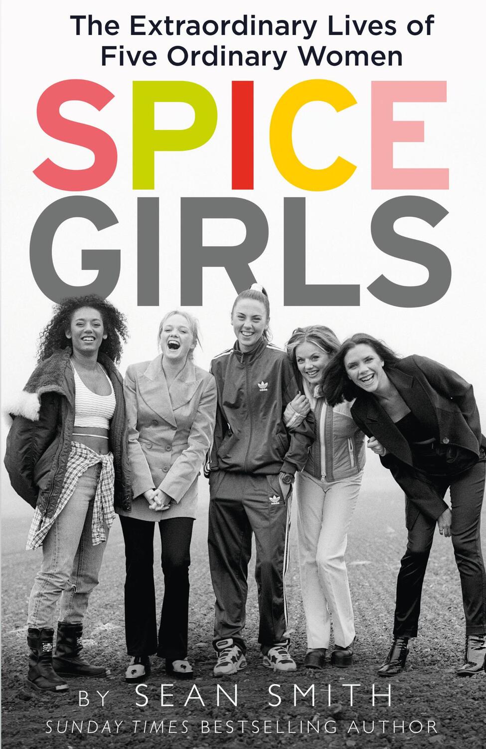 Cover: 9780008267582 | Spice Girls | The Extraordinary Lives of Five Ordinary Women | Smith