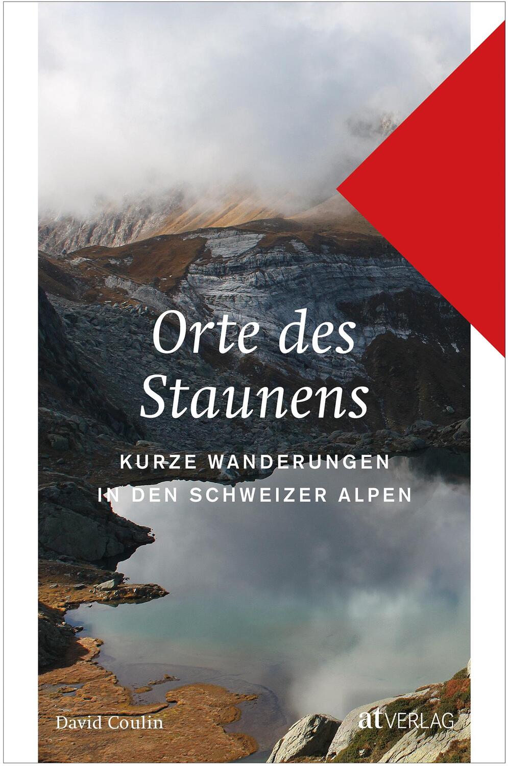 Cover: 9783039020386 | Orte des Staunens | Kurze Wanderungen in den Schweizer Alpen | Coulin