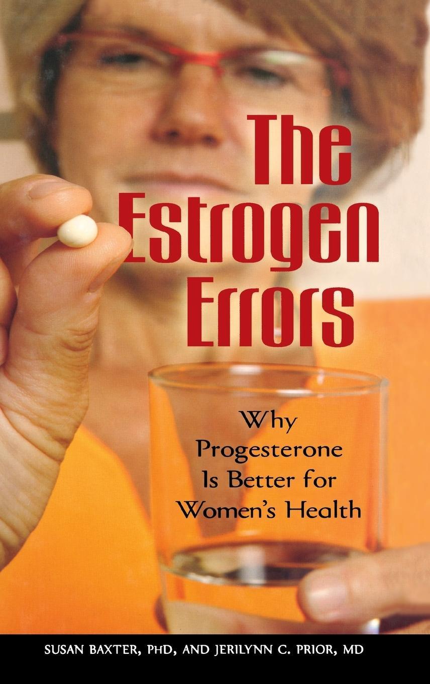 Cover: 9780313353987 | The Estrogen Errors | Why Progesterone Is Better for Women's Health