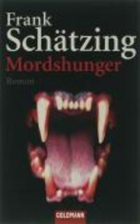 Bild: 9783442459247 | Mordshunger | Frank Schätzing | Taschenbuch | Goldmanns Taschenbücher