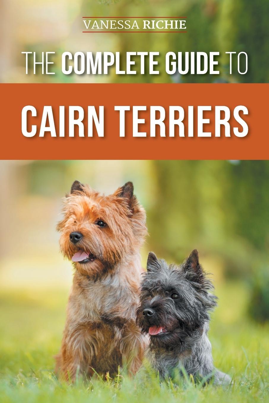 Cover: 9781954288423 | The Complete Guide to Cairn Terriers | Vanessa Richie | Taschenbuch