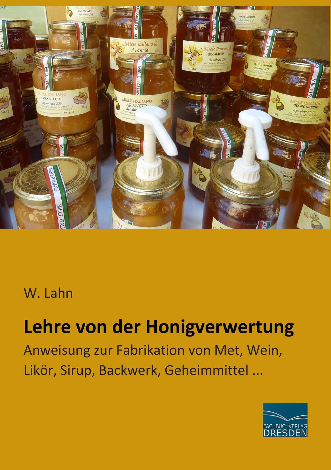 Cover: 9783956928550 | Lehre von der Honigverwertung | W. Lahn | Taschenbuch