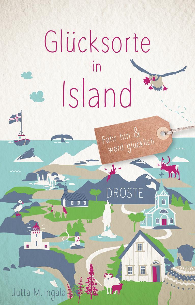 Cover: 9783770022625 | Glücksorte in Island | Fahr hin &amp; werd glücklich | Jutta M. Ingala