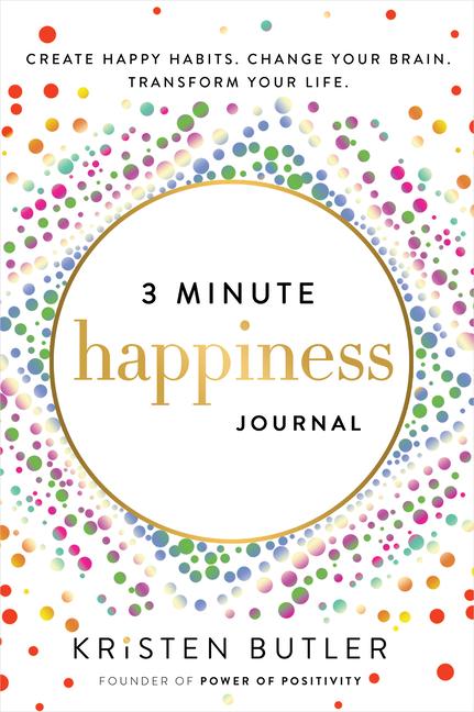 Cover: 9781737970477 | 3 Minute Happiness Journal: Create Happy Habits. Change Your Brain....