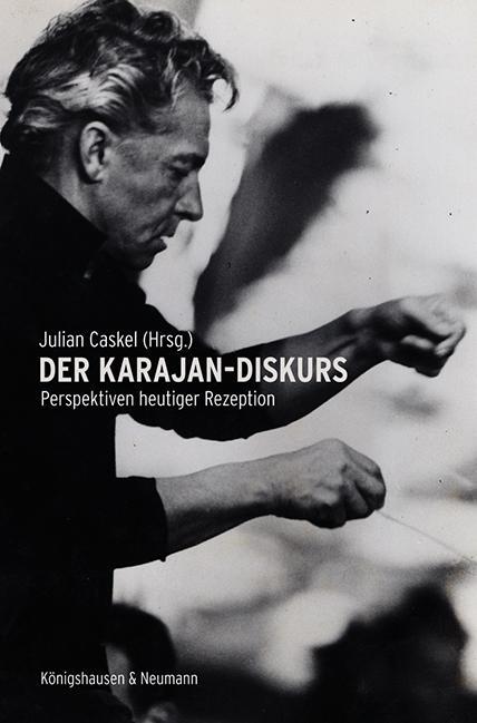 Cover: 9783826071447 | Der Karajan-Diskurs | Perspektiven heutiger Rezeption | Julian Caskel