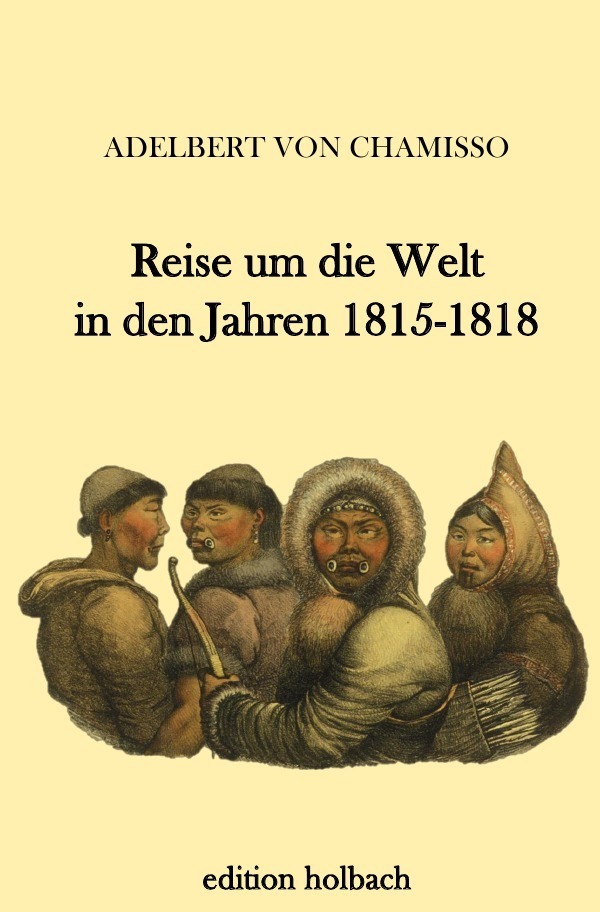 Cover: 9783745086676 | Reise um die Welt in den Jahren 1815-1818 | Adelbert von Chamisso