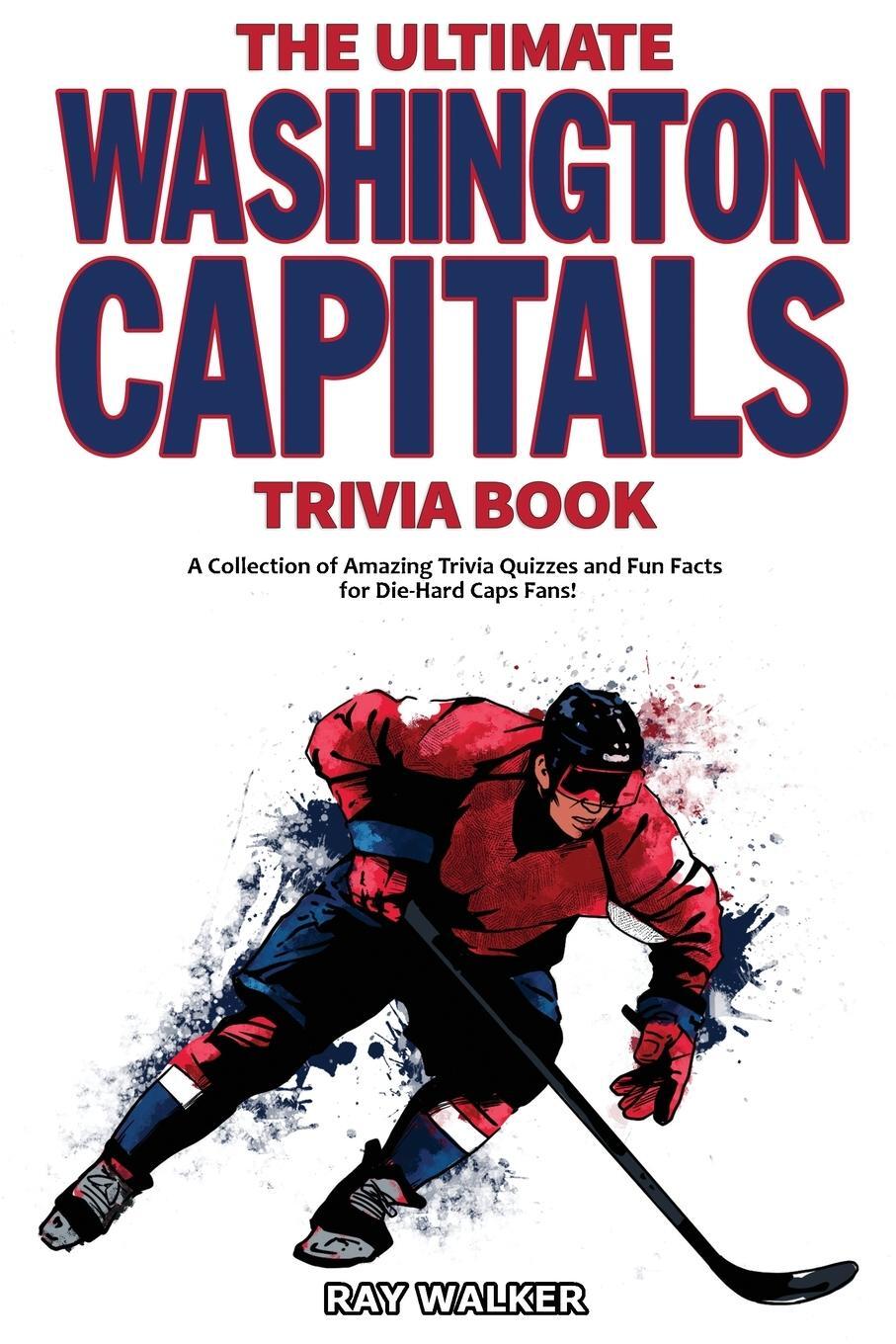 Cover: 9781953563071 | The Ultimate Washington Capitals Trivia Book | Ray Walker | Buch