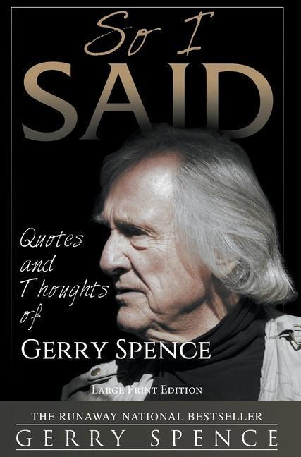 Cover: 9781649221308 | So I Said (LARGE PRINT) | Quotes and Thoughts of Gerry Spence | Spence