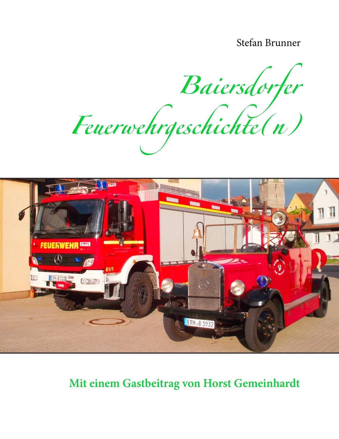 Cover: 9783752836219 | Baiersdorfer Feuerwehrgeschichte(n) | Stefan Brunner | Taschenbuch