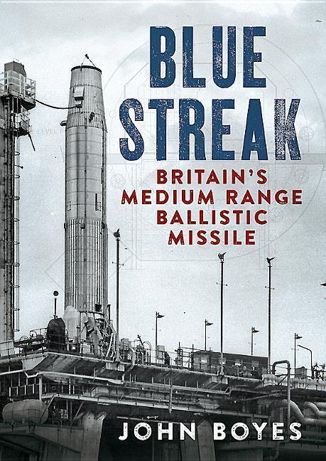 Cover: 9781781557006 | Blue Streak | Britain's Medium Range Ballistic Missile | John Boyes