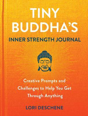 Cover: 9780806542232 | Tiny Buddha's Inner Strength Journal: Creative Prompts and...