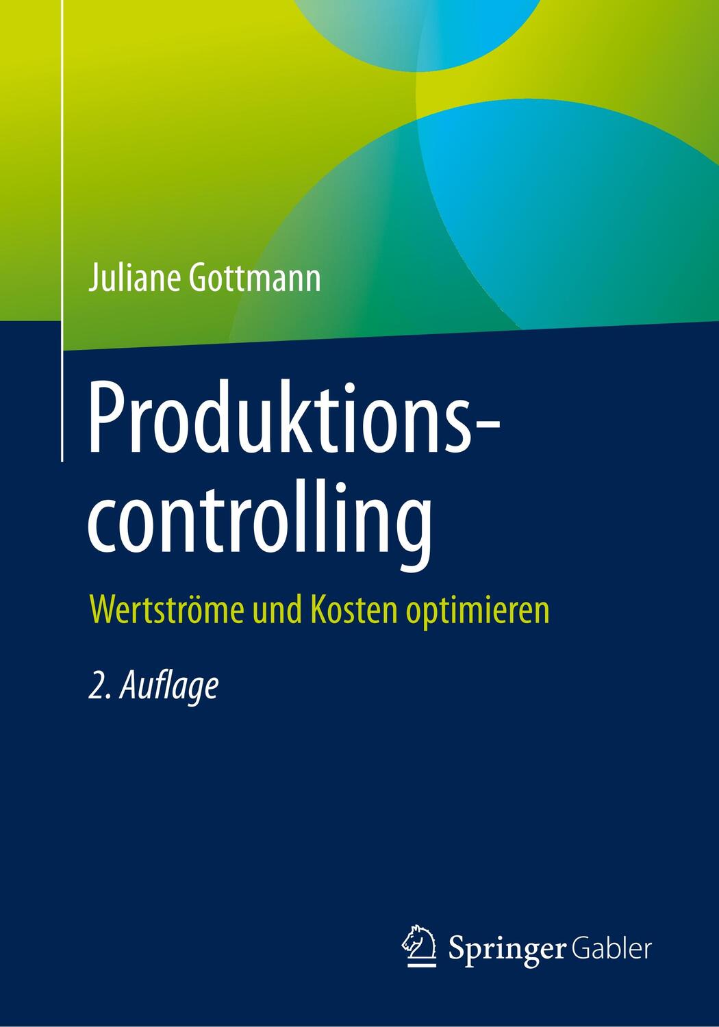 Cover: 9783658225377 | Produktionscontrolling | Wertströme und Kosten optimieren | Gottmann