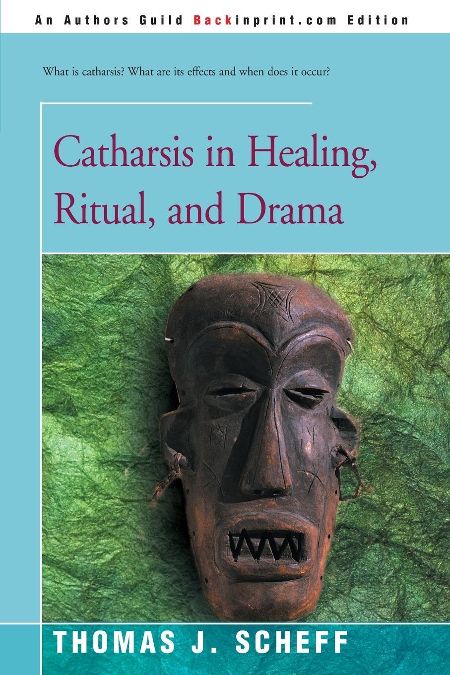 Cover: 9780595152377 | Catharsis in Healing, Ritual, and Drama | Thomas J. Scheff | Buch
