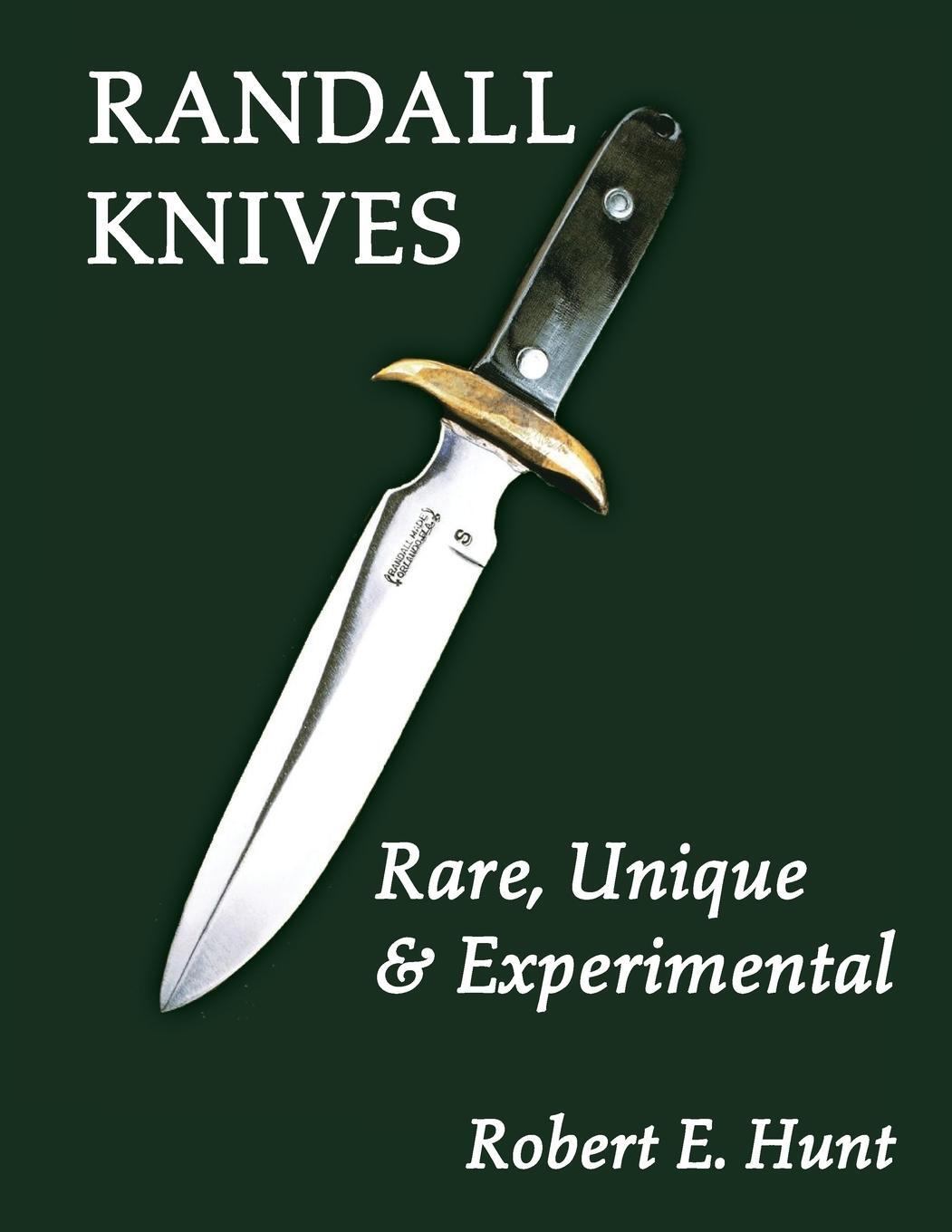 Cover: 9781630269432 | Randall Knives | Rare, Unique, &amp; Experimental | Robert E. Hunt | Buch
