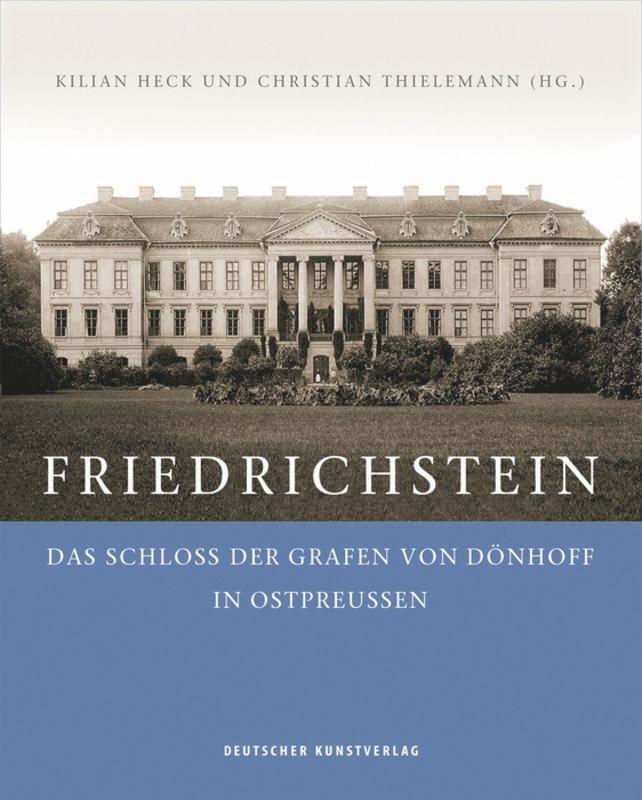 Cover: 9783422073616 | Friedrichstein | Das Schloss der Grafen von Dönhoff in Ostpreußen