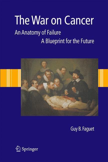 Cover: 9781402036187 | The War on Cancer | An Anatomy of Failure, A Blueprint for the Future