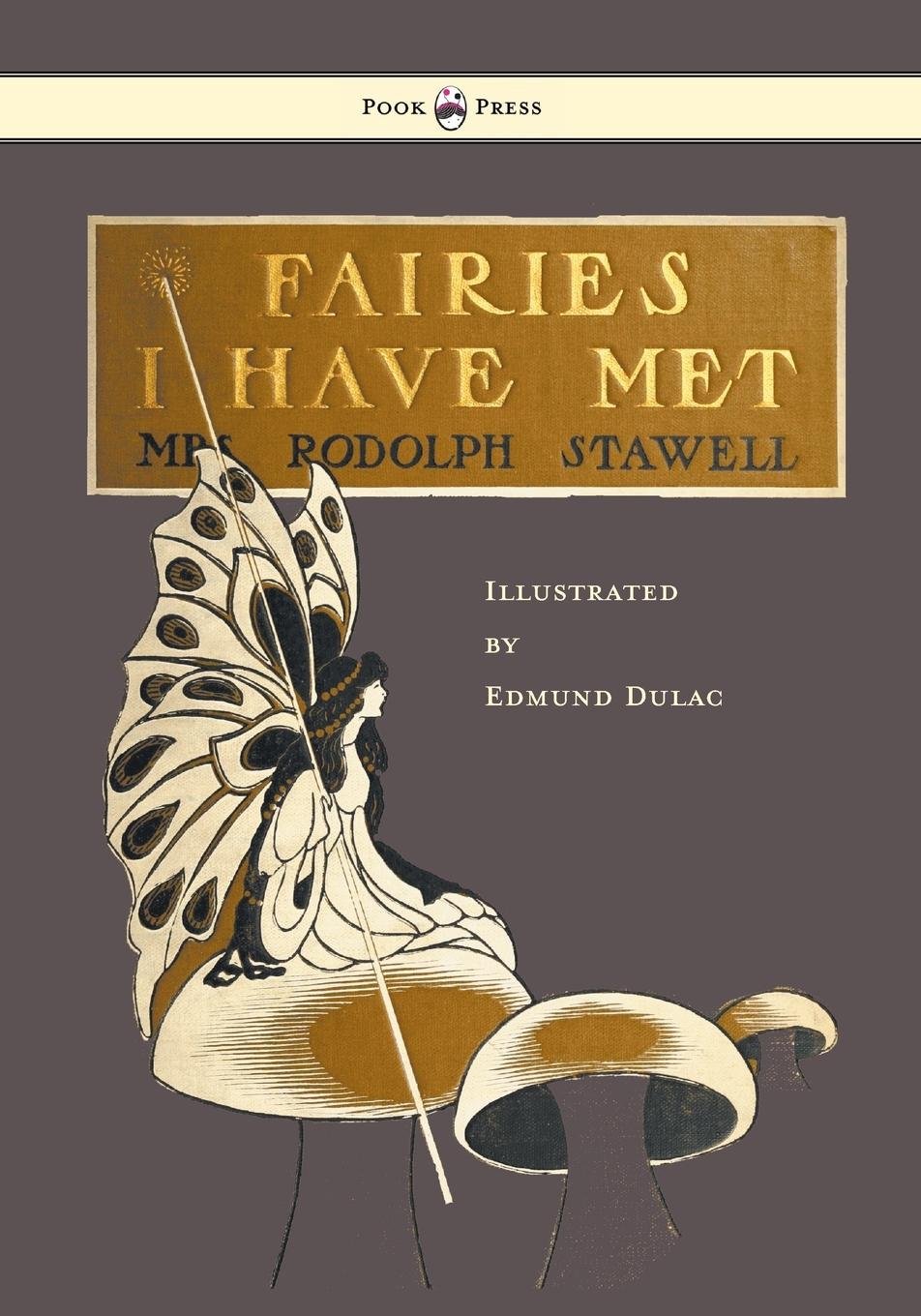 Cover: 9781447449010 | Fairies I Have Met - Illustrated by Edmud Dulac | Rodolph Stawell