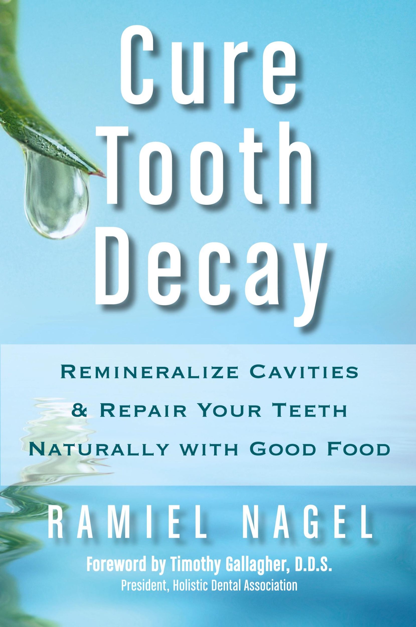 Cover: 9780982021323 | Cure Tooth Decay | Ramiel Nagel | Taschenbuch | Englisch | 2010