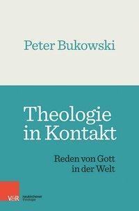 Cover: 9783788732370 | Theologie in Kontakt | Reden von Gott in der Welt | Peter Bukowski