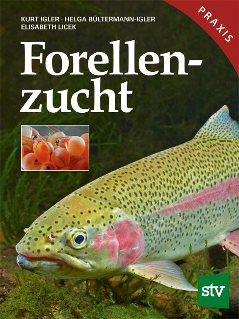 Cover: 9783702017705 | Forellenzucht | Praxisbuch | Kurt Igler (u. a.) | Buch | Deutsch