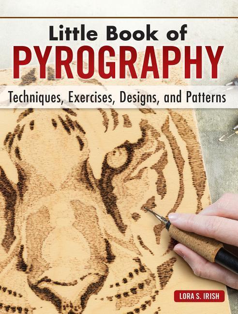 Cover: 9781565239692 | Little Book of Pyrography: Techniques, Exercises, Designs, and...