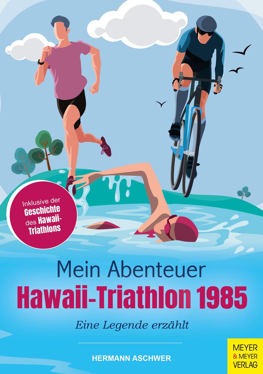 Cover: 9783840377877 | Mein Abenteuer Hawaii-Triathlon 1985 | Eine Legende erzählt | Aschwer